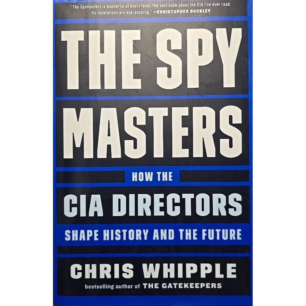 The Spymasters – Chris Whip Hardcover – CIA & Political History – Historycore